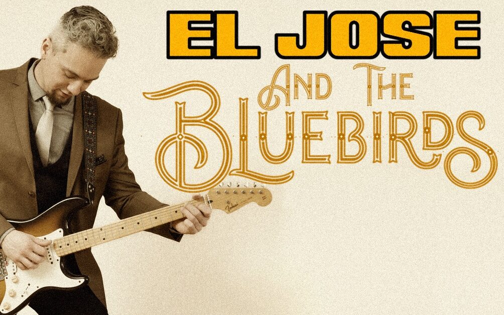 EL JOSE & THE BLUEBIRDS